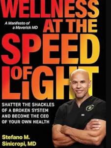 Wellness at the Speed of Light Book Cover by Stefano M. Sinicropi MD.